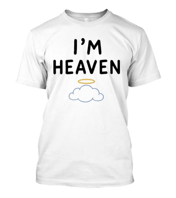 I'm Heaven Angel Clouds Halo T-Shirt