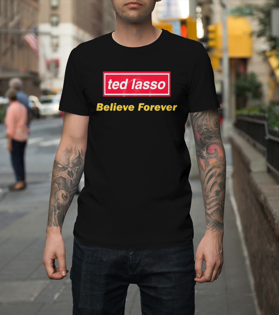 Ted Lasso Believe Forever Oasis T-Shirt