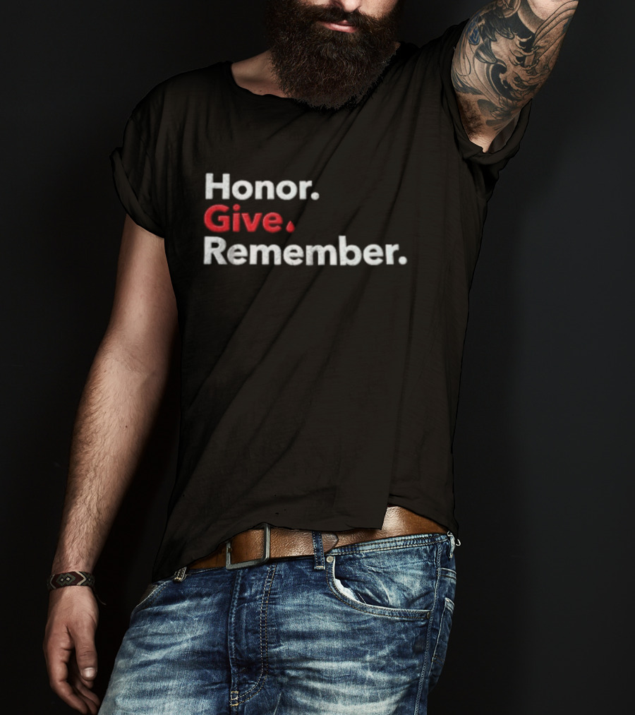 Honor Give Remember Blood Donation Awareness T-Shirt
