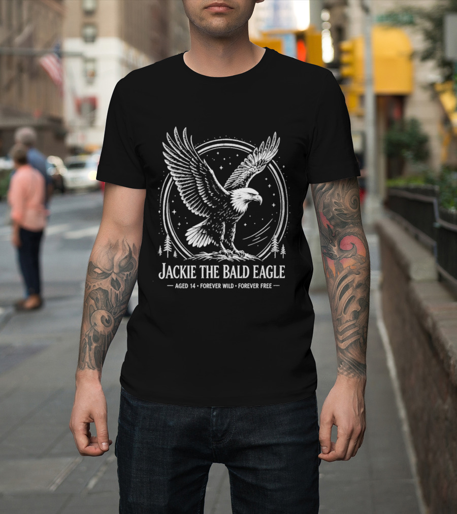Jackie The Bald Eagle Aged 14 Forever Wild Forever Free T-Shirt