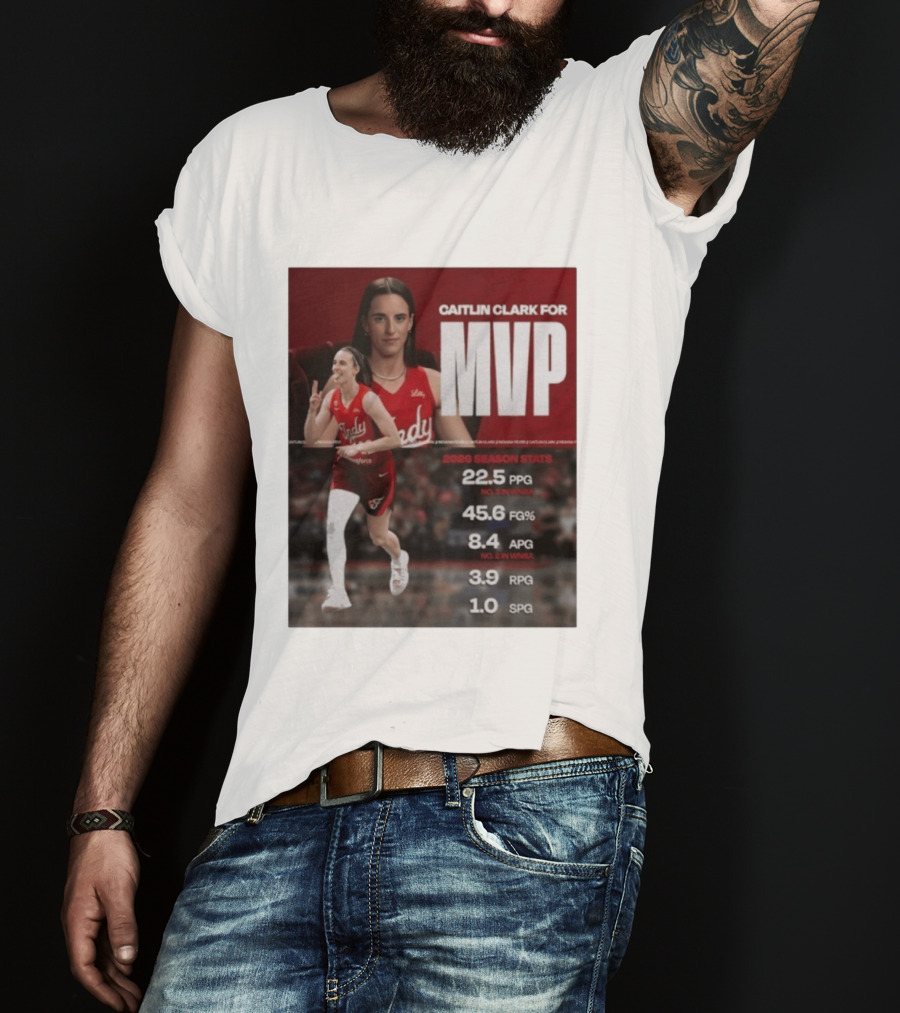 Caitlin Clark For MVP 2026 Stats 22.5 PPG 45.6 FG% 8.4 APG 3.9 RPG 1.0 SPG T-Shirt