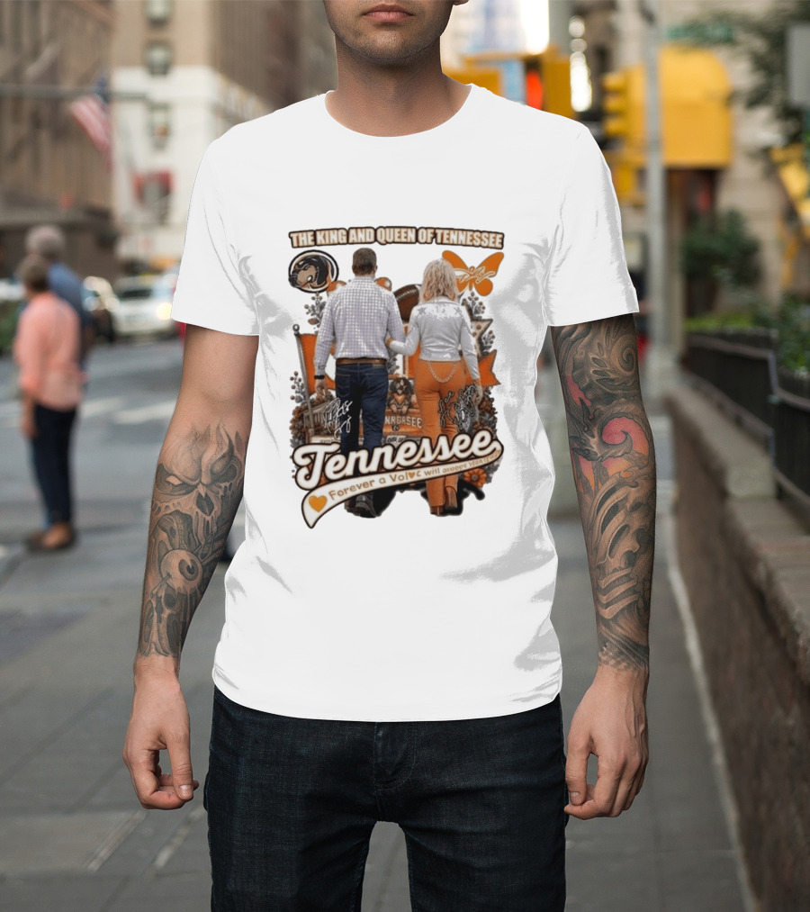 The King And Queen Of Tennessee Forever A Vol Tennessee Football T-Shirt