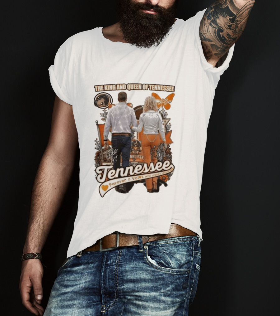 The King And Queen Of Tennessee Forever A Vol Tennessee Football T-Shirt