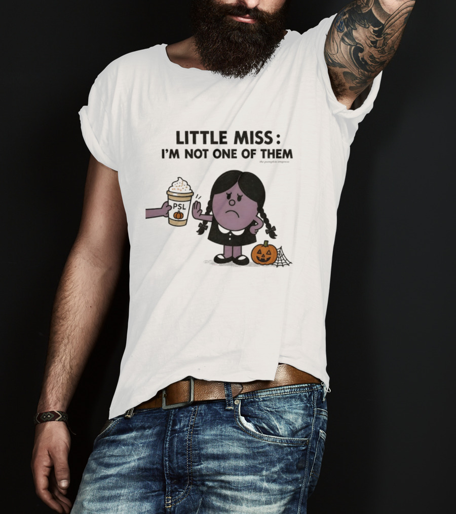 Little Miss I'm Not One Of Them PSL Pumpkin Cup Halloween T-Shirt