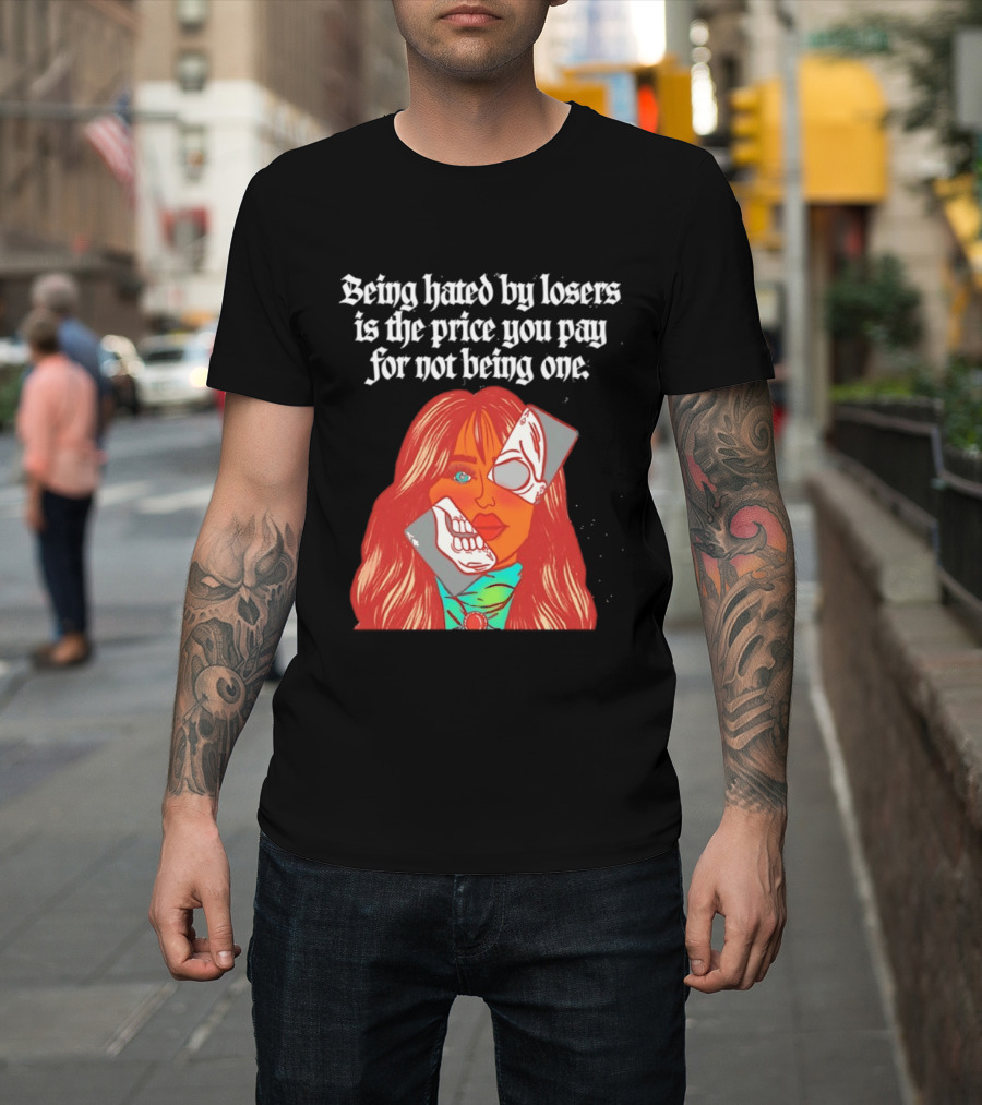 Being Hated By Losers Is The Price You Pay Masked Woman T-Shirt