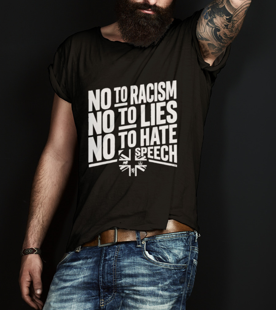 No To Racism No To Lies No To Hate Speech T-Shirt