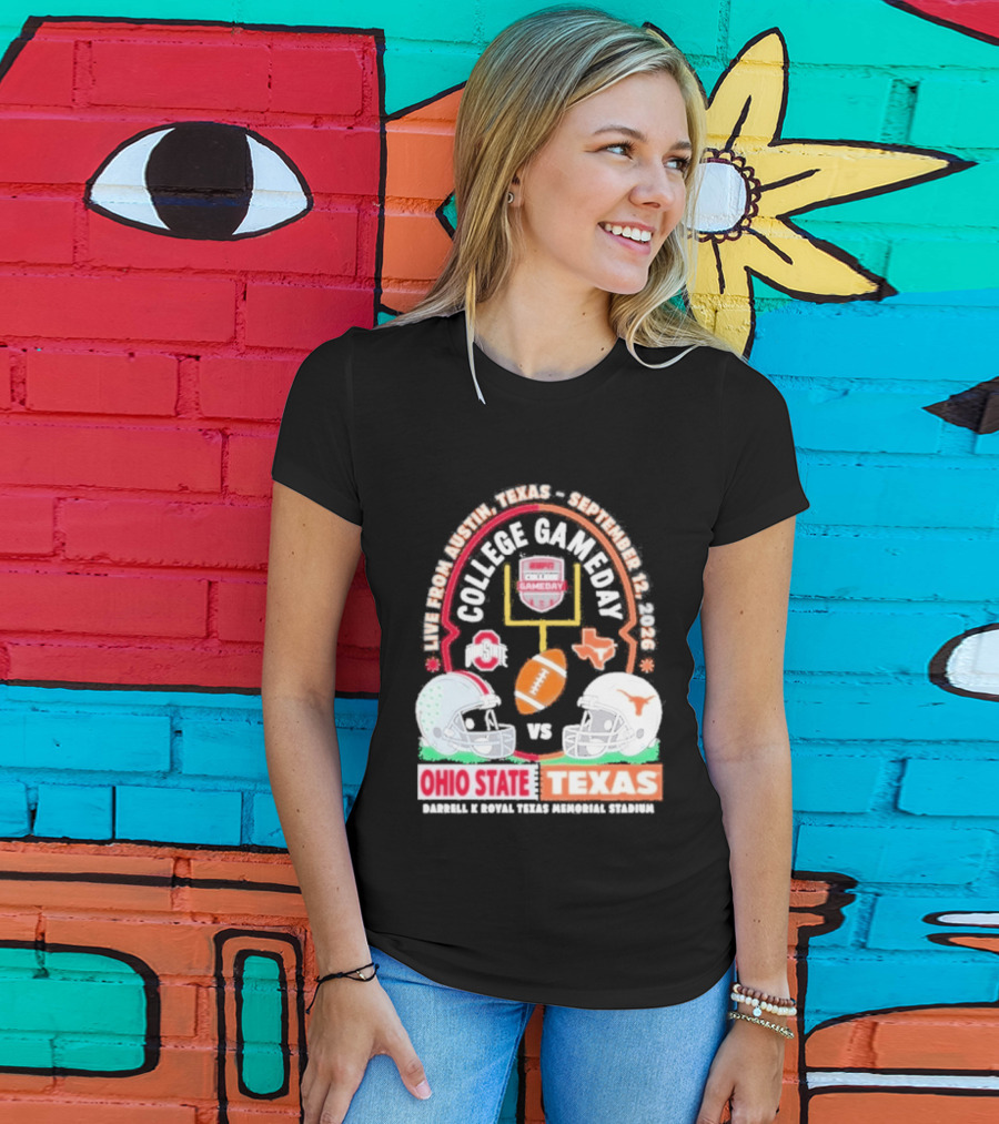 Live From Austin Texas College Gameday September 12 2026 Ohio State Vs Texas Longhorns T-Shirt