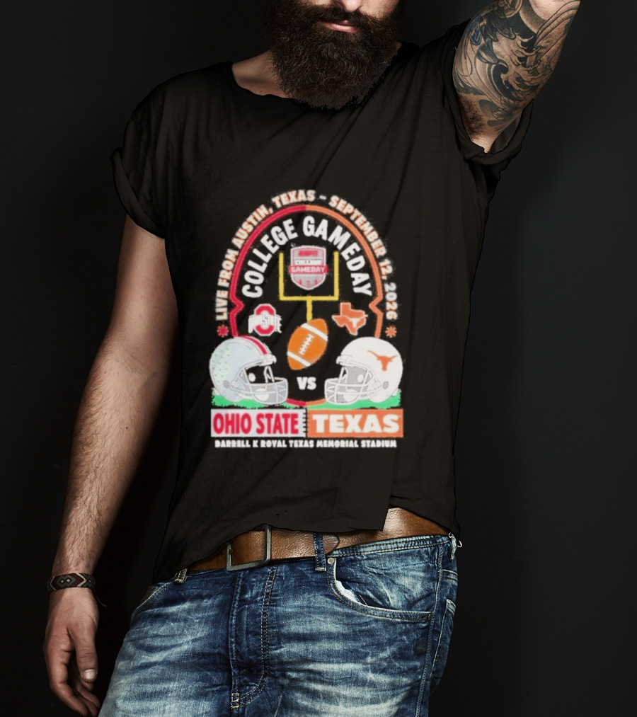 Live From Austin Texas College Gameday September 12 2026 Ohio State Vs Texas Longhorns T-Shirt