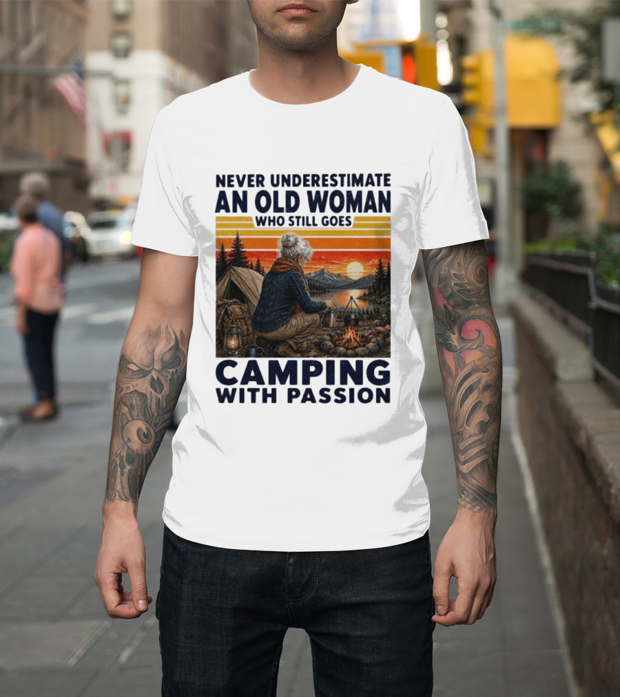 Never Underestimate An Old Woman Camping With Passion By The Sunset T-Shirt