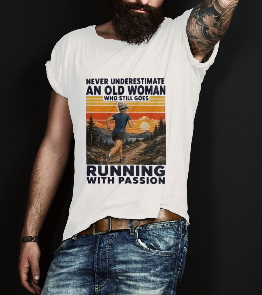 Never Underestimate An Old Woman Who Still Goes Running With Passion Sunset Scenery T-Shirt