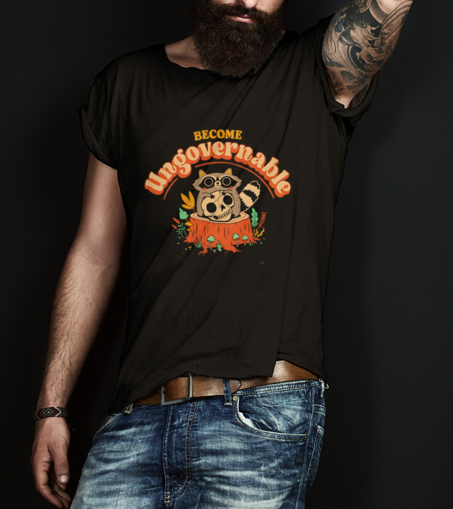 Become Ungovernable Raccoon With Skull Stump Forest Scene T-Shirt