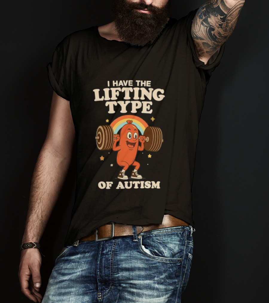 I Have The Lifting Type Of Autism Weightlifting Rainbow Cartoon Barbell Stars T-Shirt