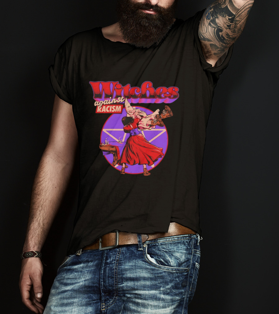 Witches Against Racism Witchcraft Symbolism Empowerment T-Shirt