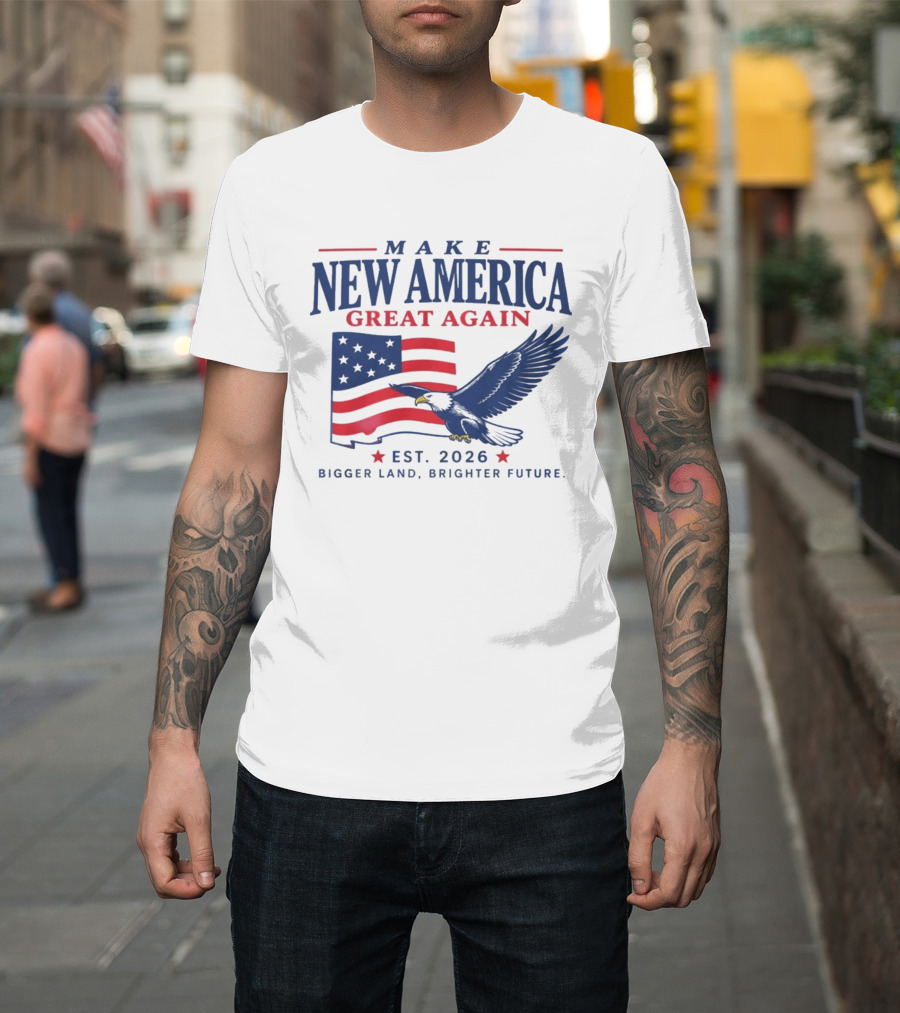 Make New America Great Again 2026 Eagle With Flag Bigger Land Brighter Future T-Shirt