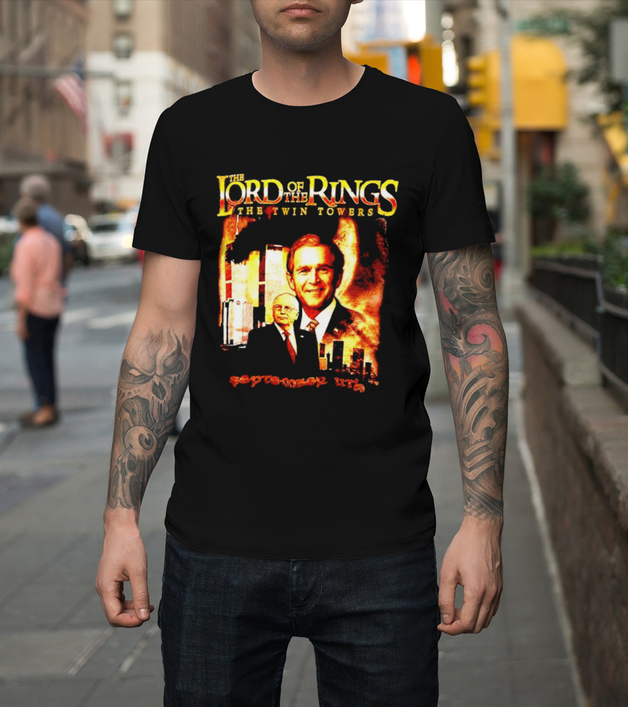 The Lord Of The Rings The Twin Towers Bush Cheney 911 T-Shirt