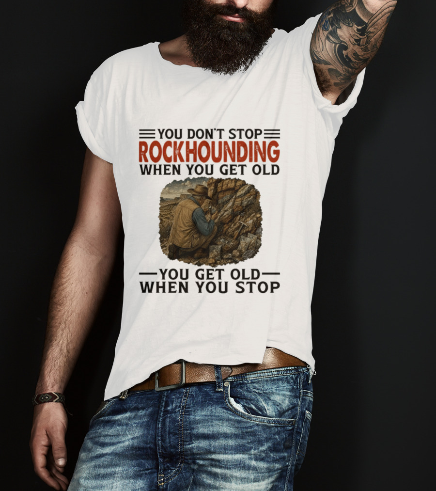 You Don't Stop Rockhounding When You Get Old Vintage Miner Landscape T-Shirt