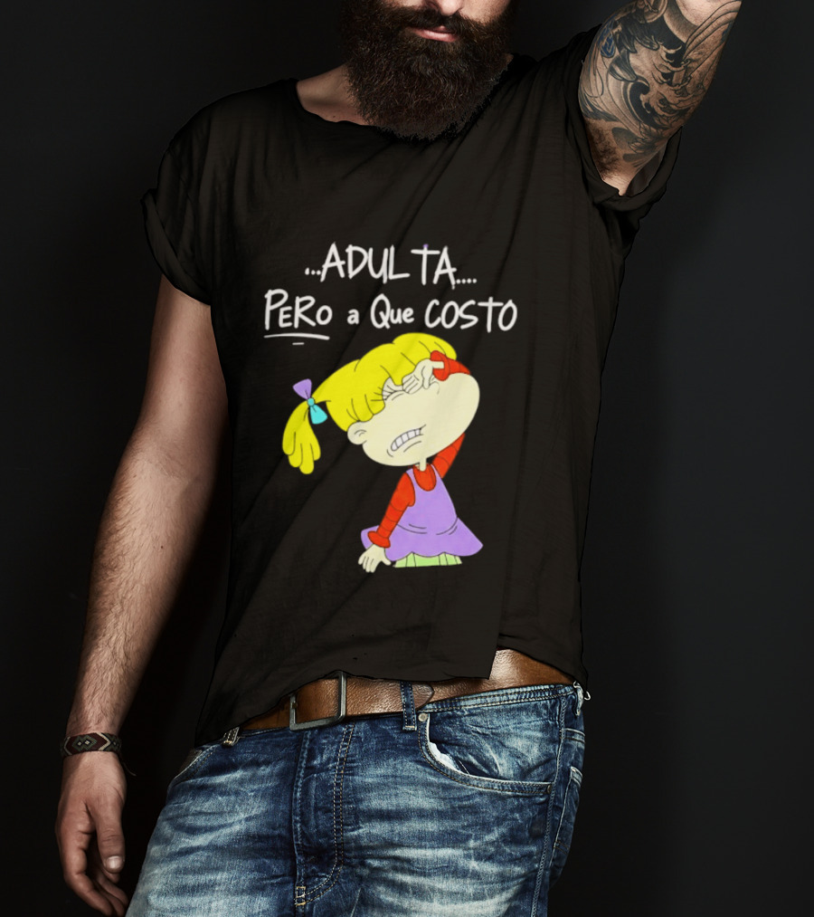 Adulta Pero A Que Costo Rugrats Angelica Pickles Retro Cartoon Nostalgia T-Shirt