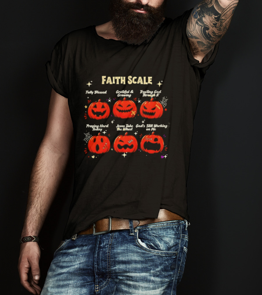 Faith Scale Fully Blessed Grateful Growing Trusting God Praying Hard Jesus Take The Wheel Halloween Pumpkins T-Shirt