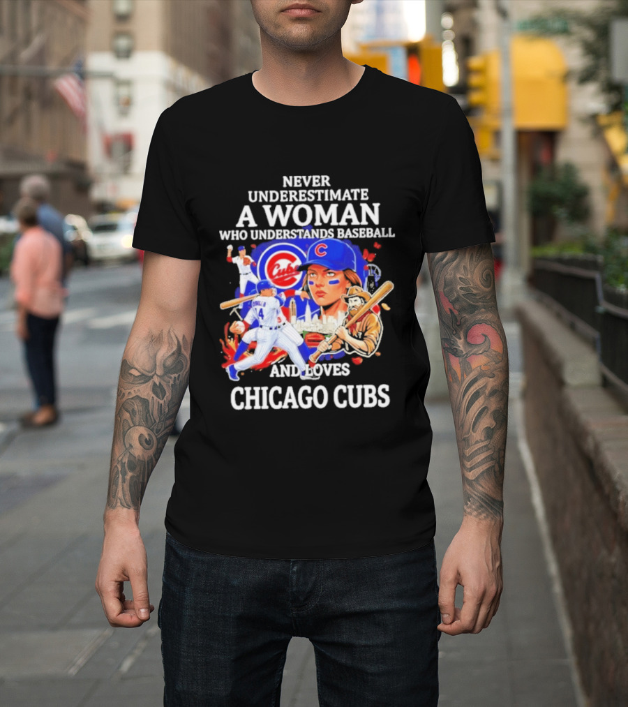 Never Underestimate A Woman Who Understands Baseball And Loves Chicago Cubs T-Shirt