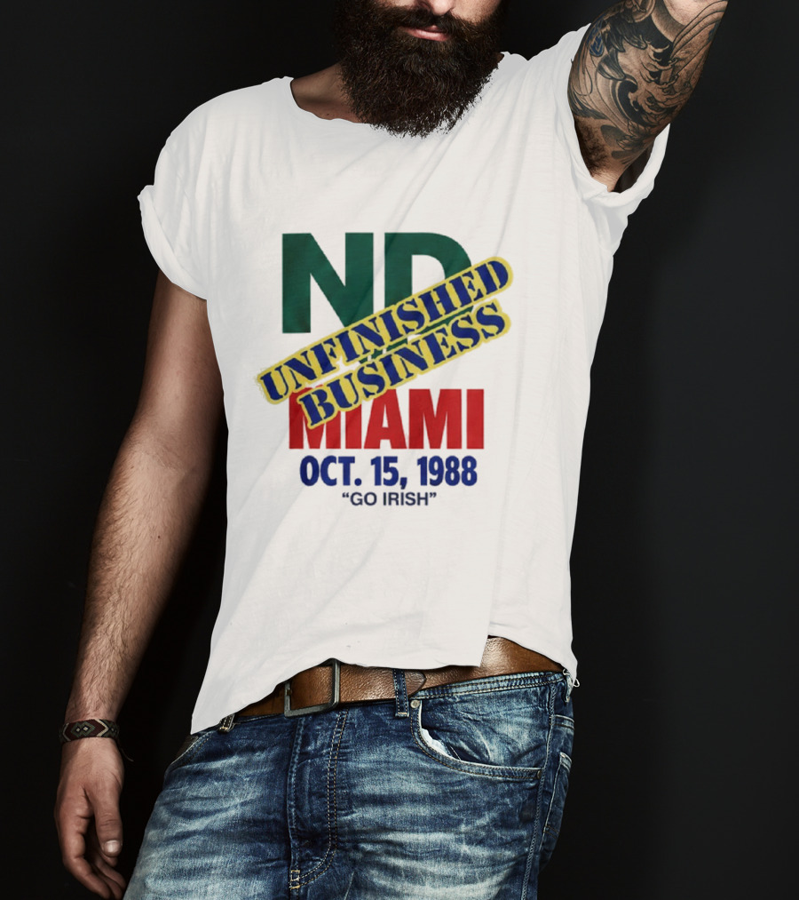 ND Unfinished Business Miami Oct 15 1988 Go Irish T-Shirt