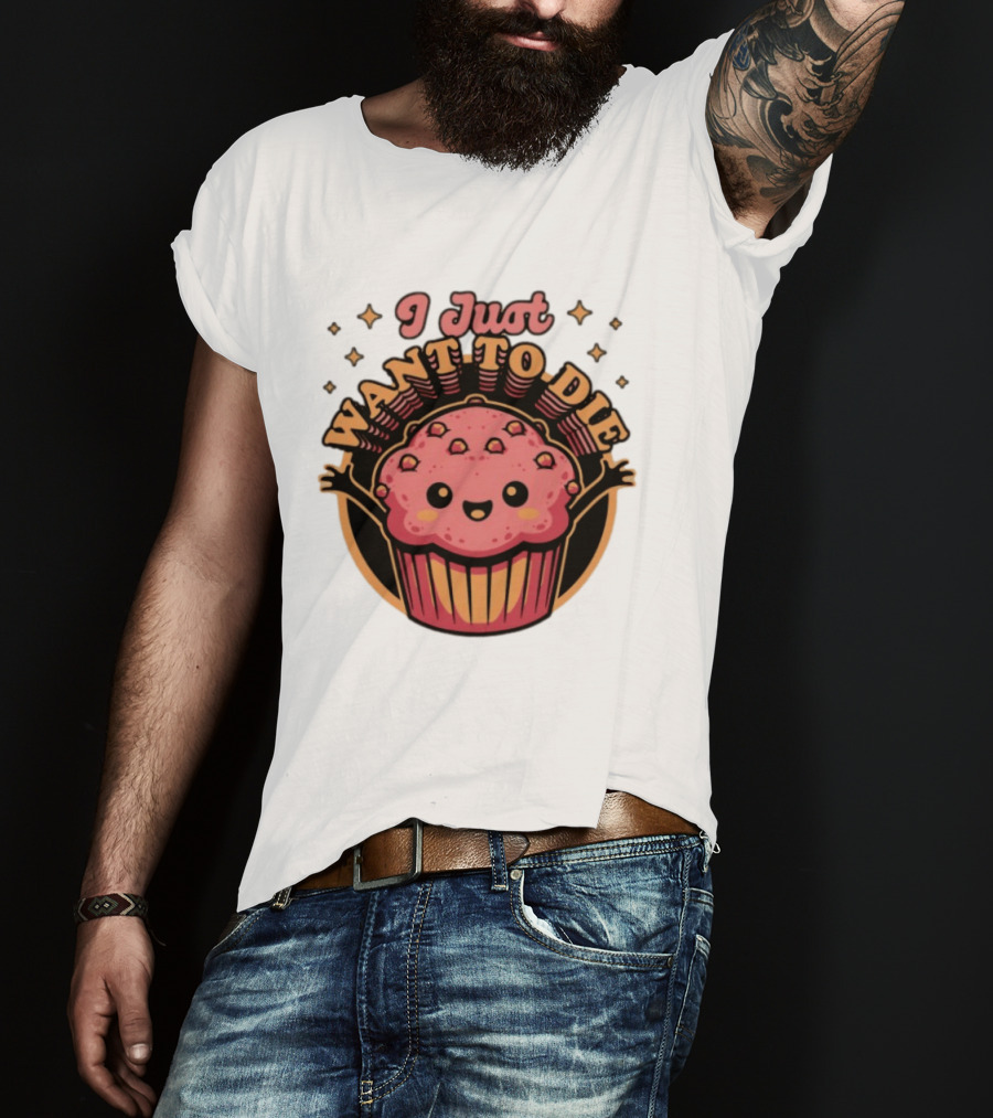 I Just Want To Die Muffin Kawaii Cute Pink Cupcake T-Shirt