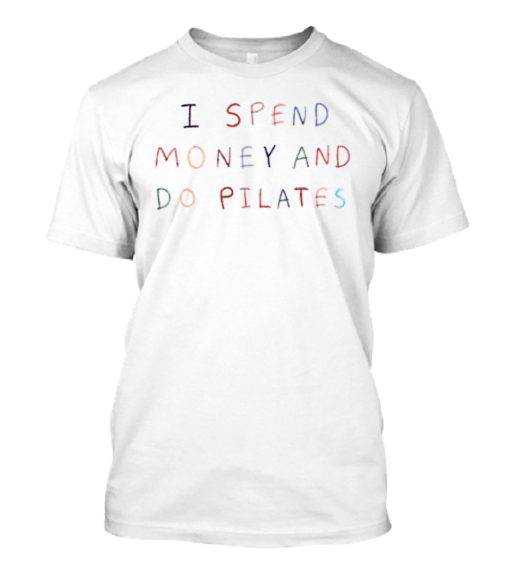 I Spend Money And Do Pilates Fitness Humor T-Shirt
