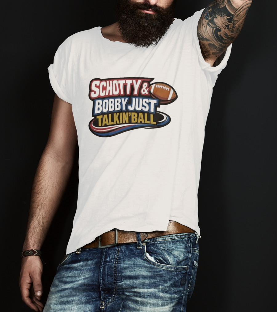 Schotty & Bobby Just Talkin' Ball Football Conversation T-Shirt