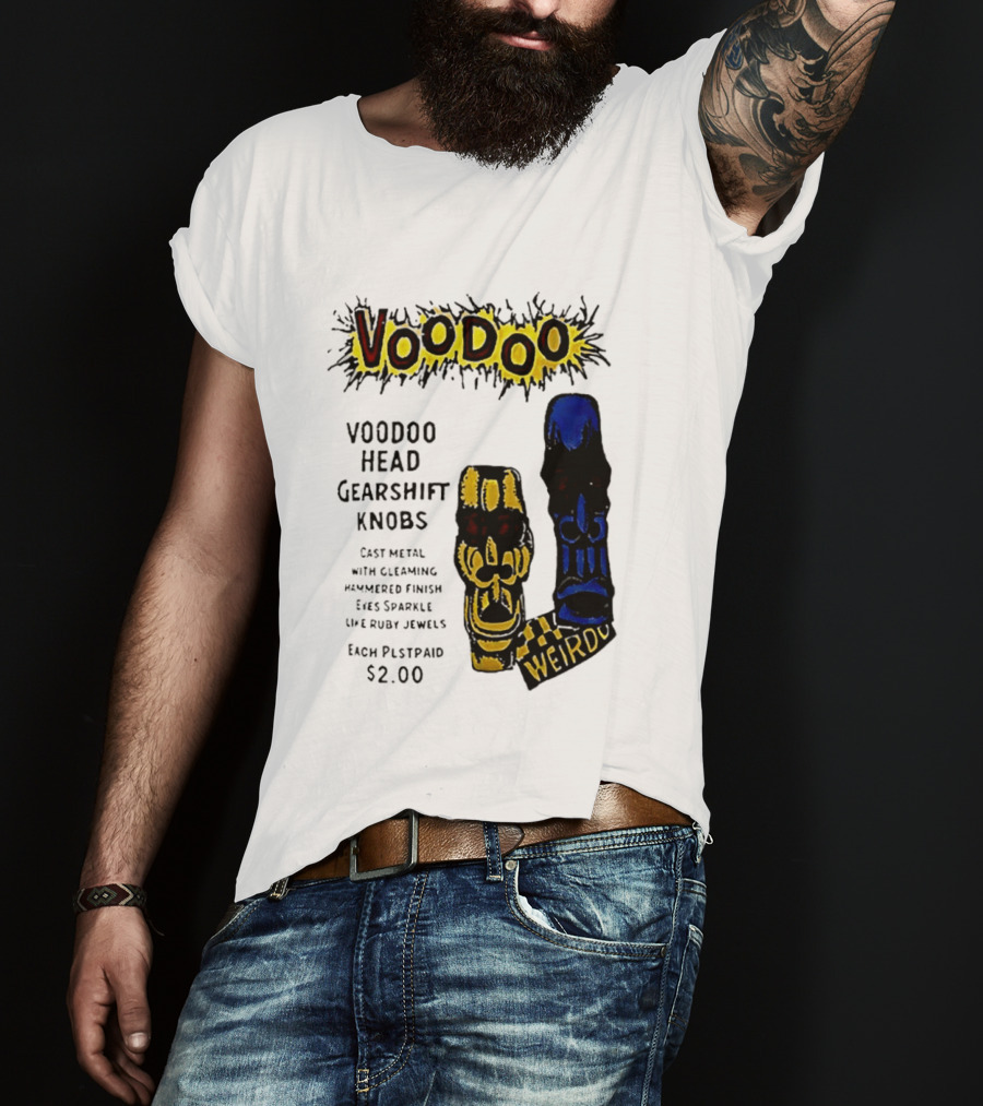 Voodoo Head Gearshift Knobs Cast Metal Weirdol Kustom Kulture T-Shirt