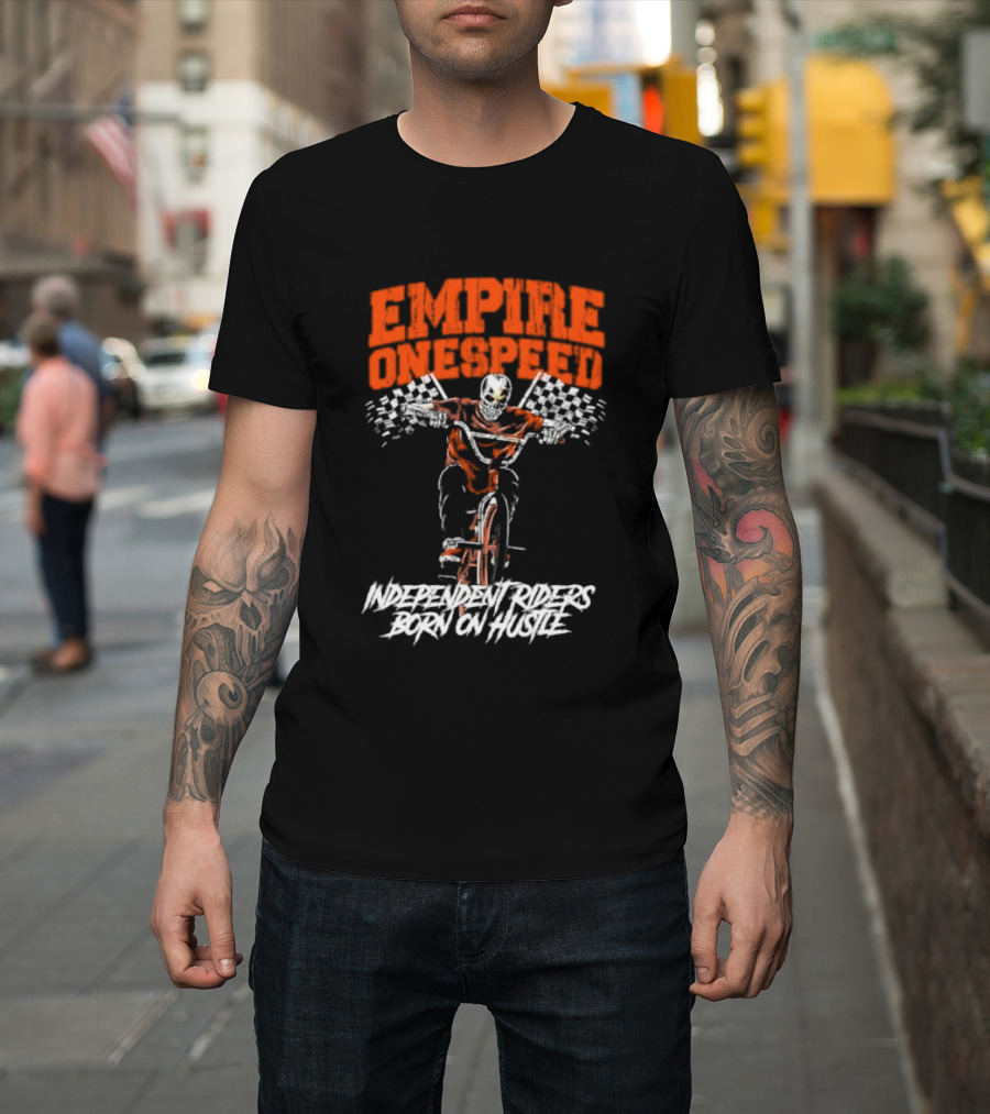 Empire Onespeed Independent Riders Born On Hustle T-Shirt