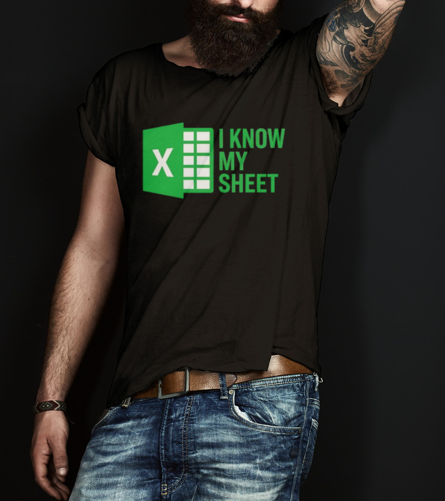 Excel I Know My Sheet Green Spreadsheet Humor T-Shirt