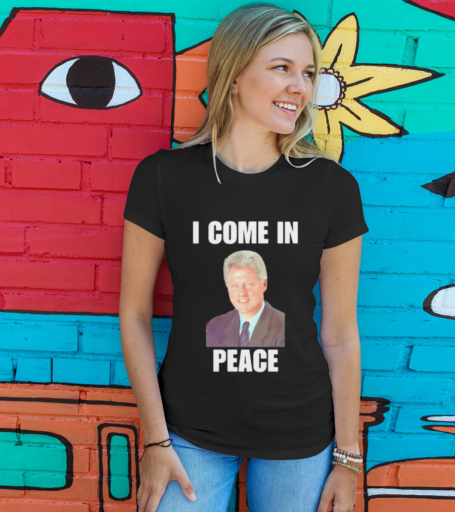 Bill Clinton I Come In Peace 42nd President Meme T-Shirt
