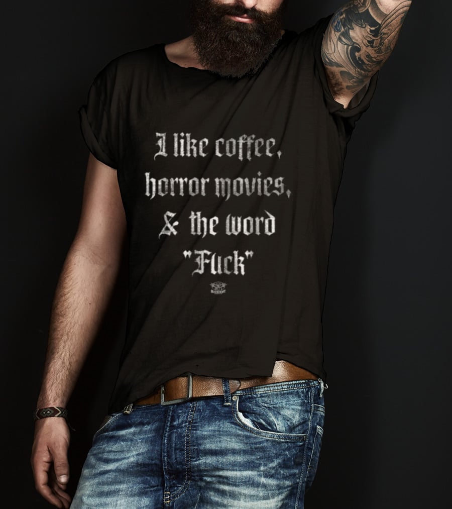 Blackcraft Cult Store I Like Coffee Horror Movies & The Word T-Shirt