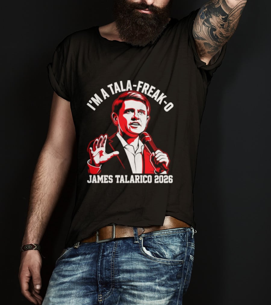 I'm A Tala Freak O James Talarico 2026 T-Shirt