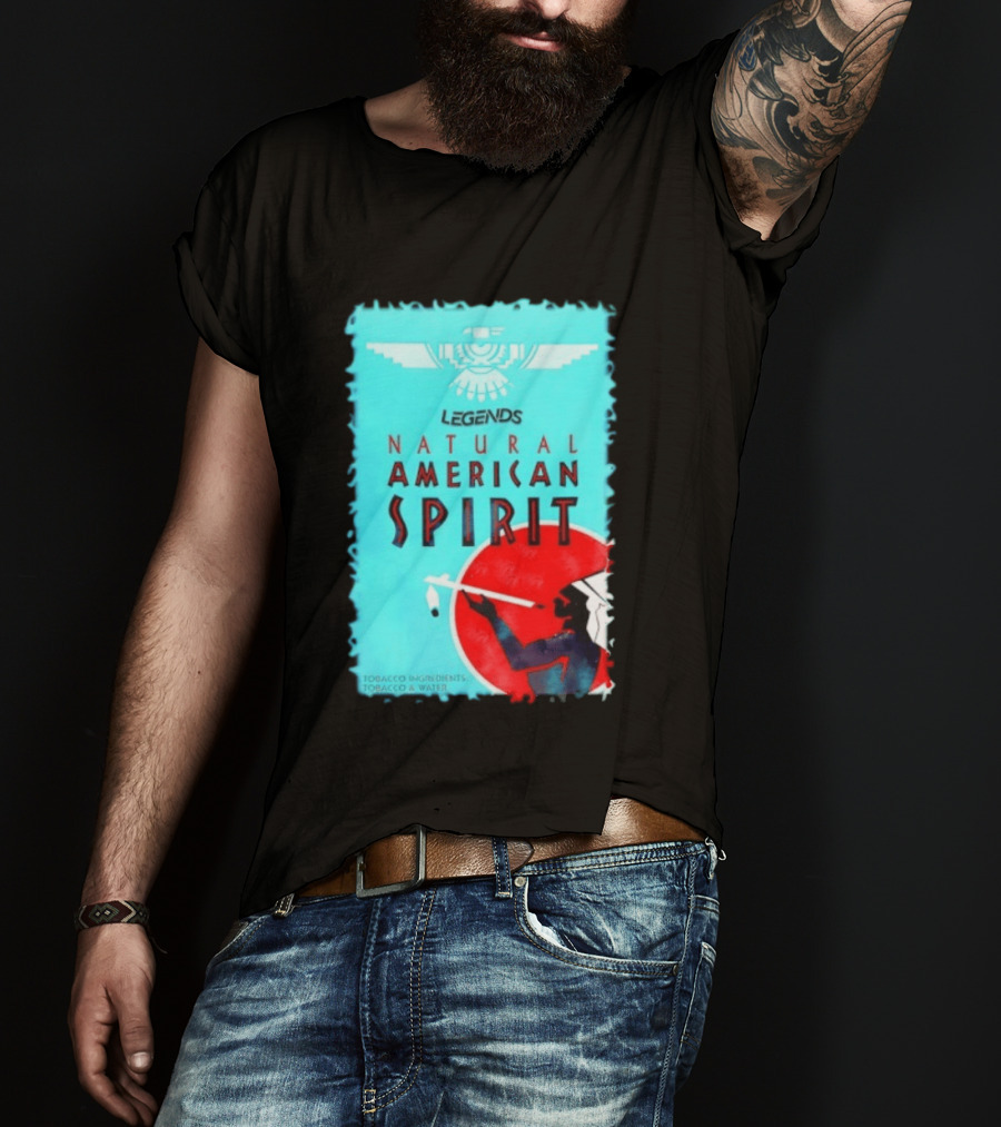 Legends Natural American Spirit Tobacco And Water Ingredients T-Shirt