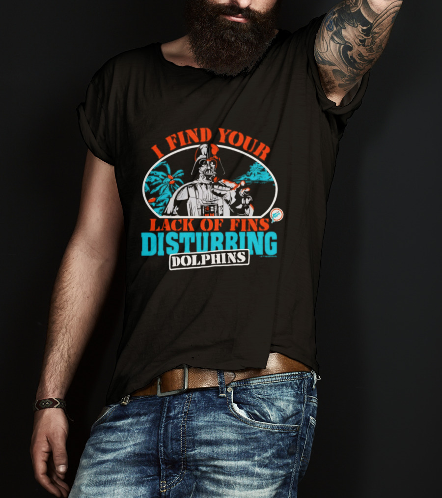 Miami Dolphins Star Wars Darth Vader I Find Your Lack Of Fins Disturbing T-Shirt