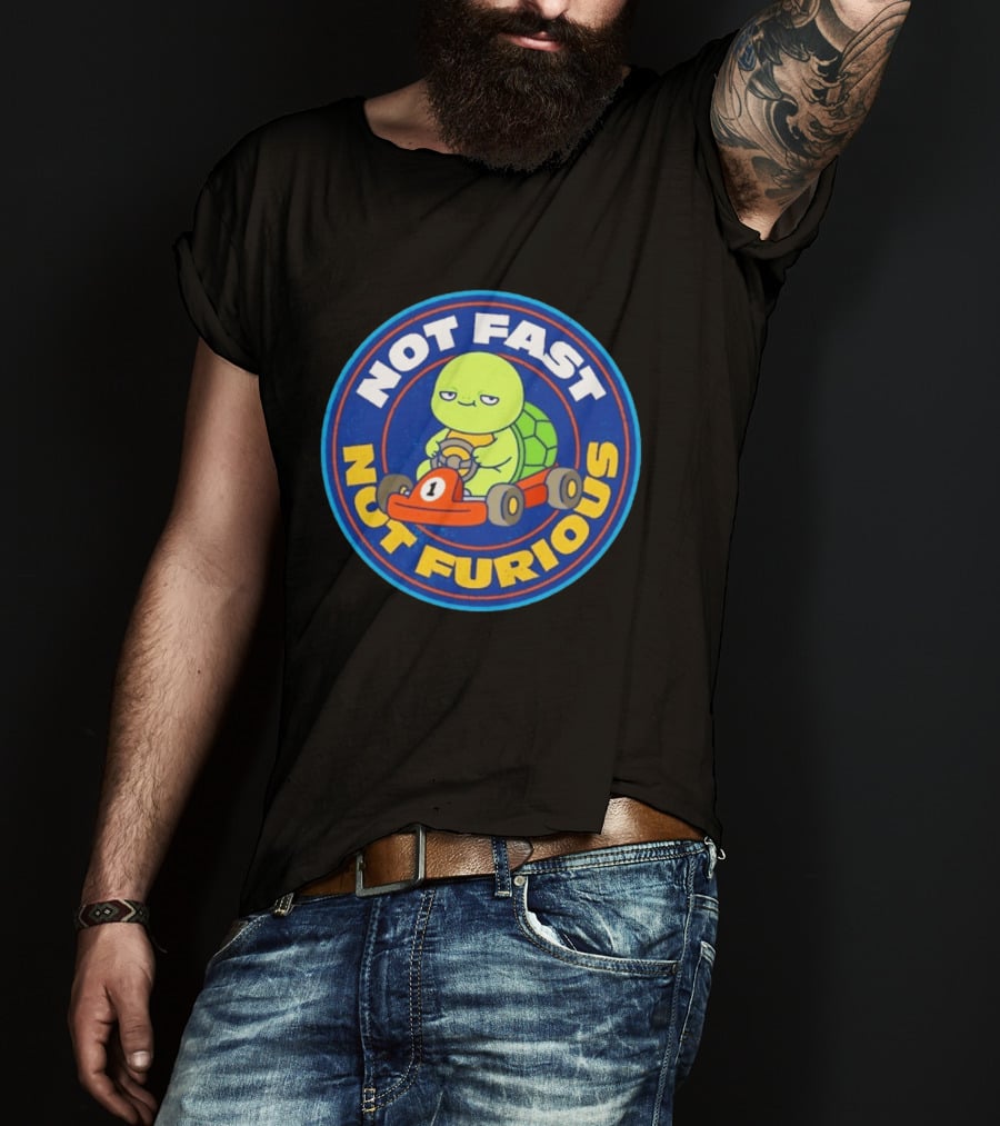 Not Fast Not Furious Turtle Racing Go Kart Fun T-Shirt