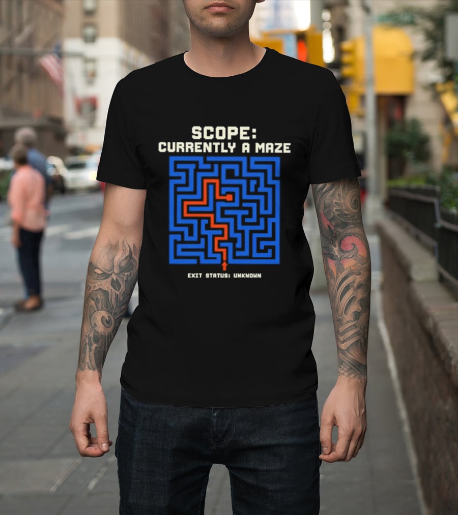 Scope Currently A Maze Exit Status Unknown Maze Puzzle Concept T-Shirt