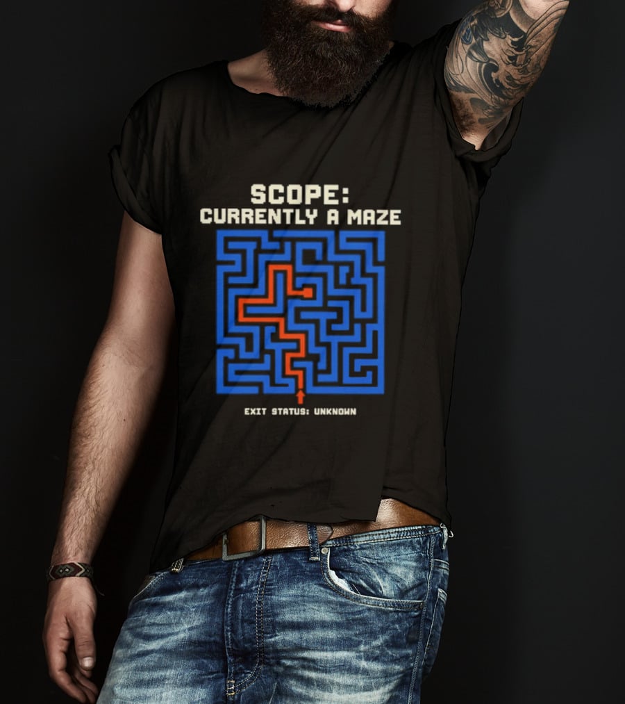 Scope Currently A Maze Exit Status Unknown Maze Puzzle Concept T-Shirt