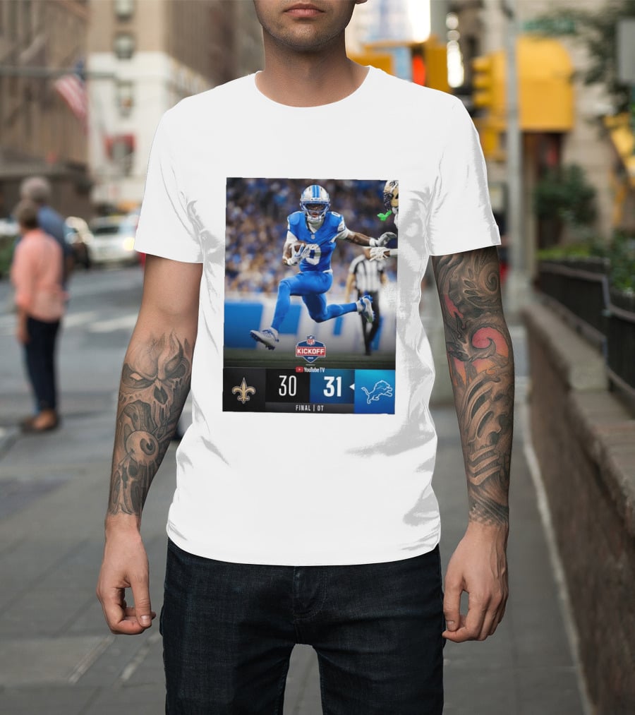 NFL Kickoff Detroit Lions 31 New Orleans Saints 30 Overtime Victory Final Score T-Shirt