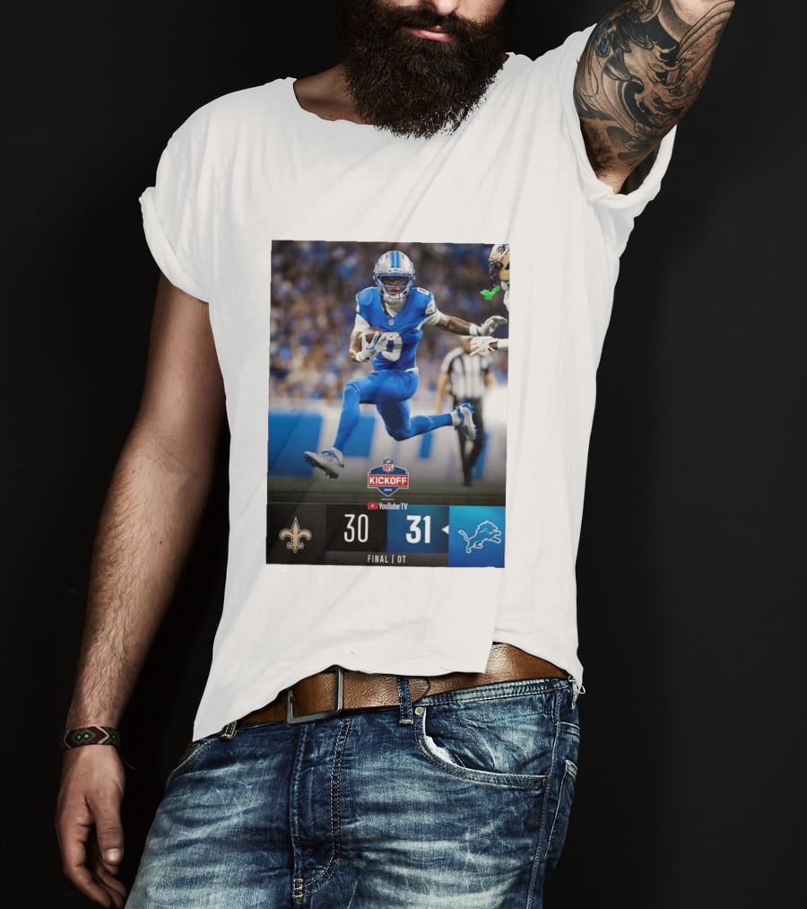 NFL Kickoff Detroit Lions 31 New Orleans Saints 30 Overtime Victory Final Score T-Shirt