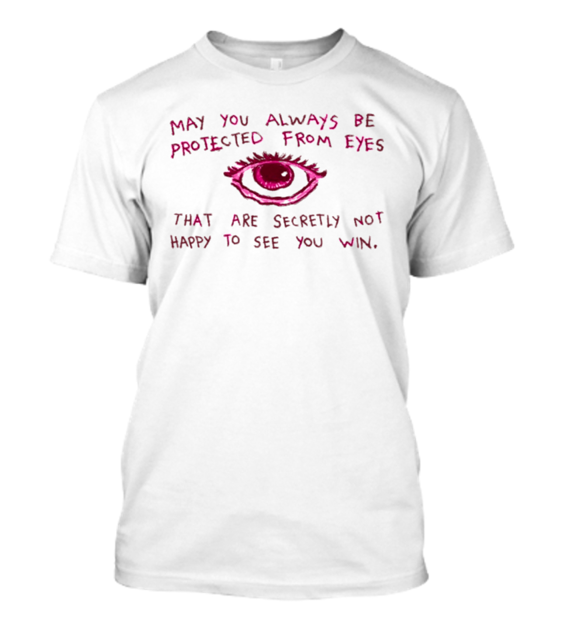 May You Always Be Protected From Eyes That Are Secretly Not Happy To See You Win Eye T-Shirt