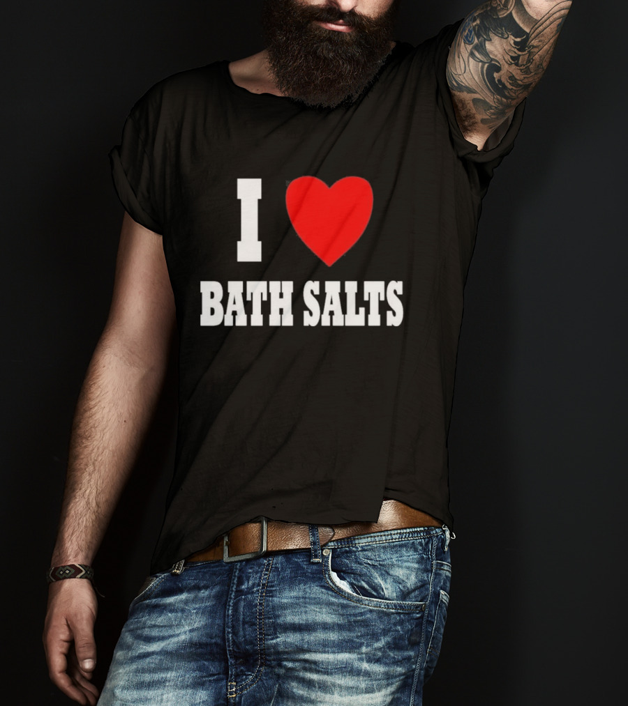 I Love Bath Salts Bold Red Heart T-Shirt