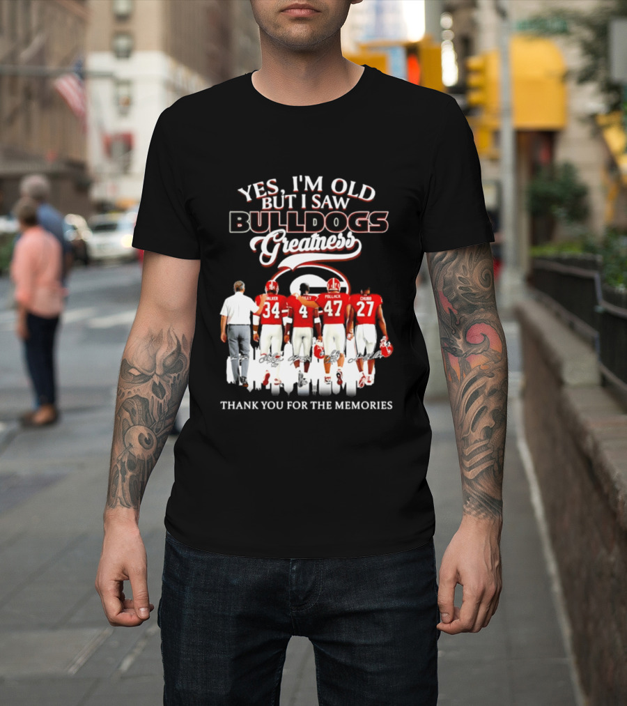 Yes I'm Old But I Saw Bulldogs Greatness Thank You For The Memories T-Shirt