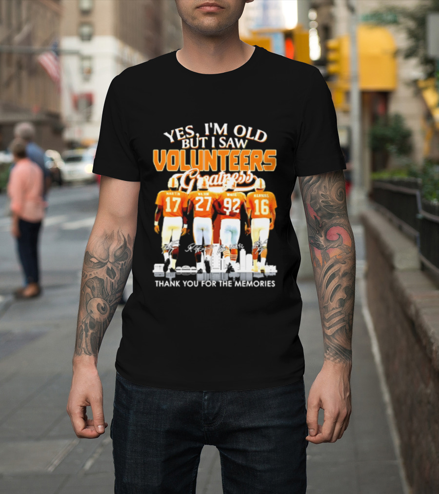 Yes I'm Old But I Saw Volunteers Greatness Thank You For The Memories T-Shirt
