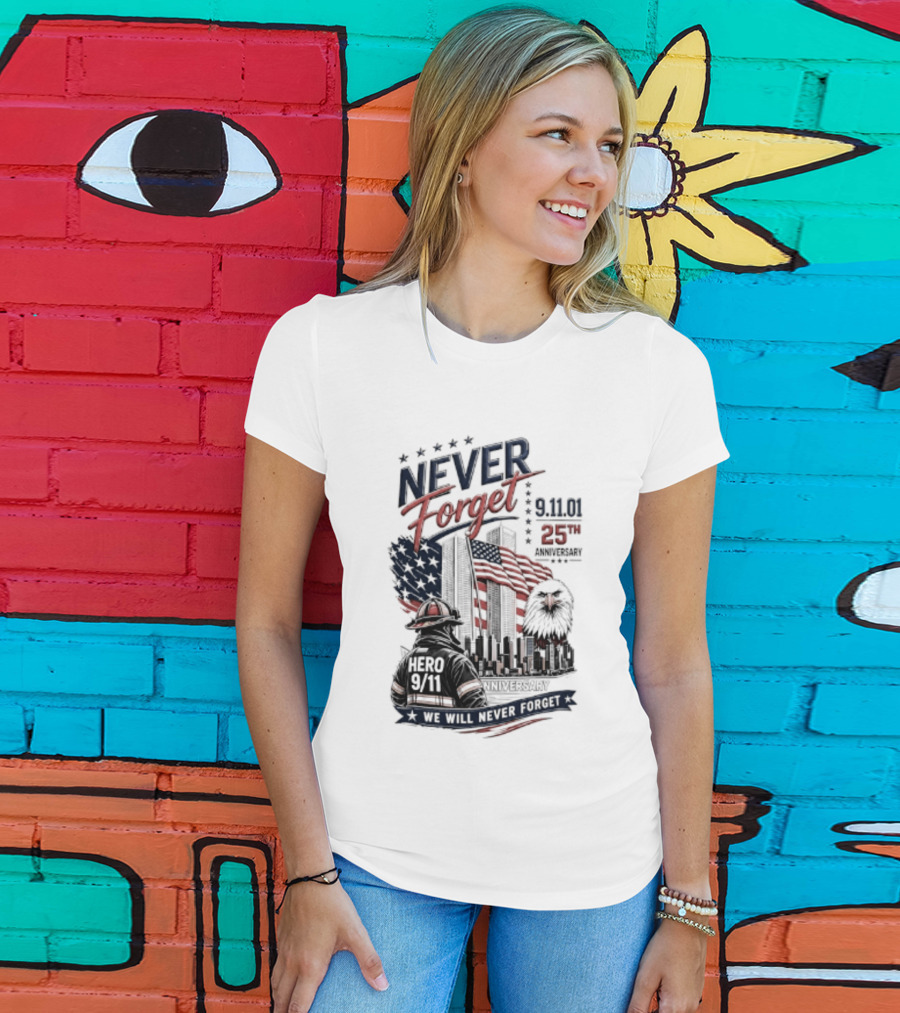 Never Forget 9.11 25th Anniversary Hero We Will Never Forget T-Shirt
