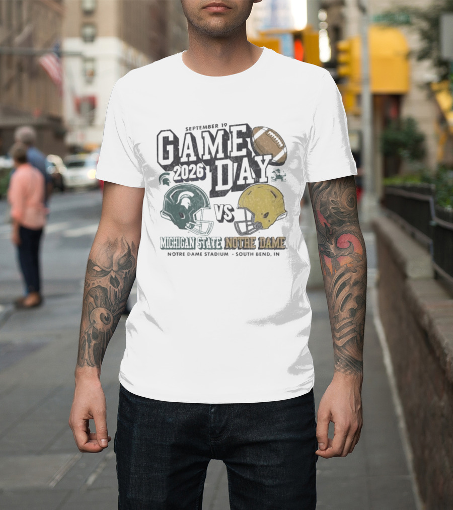 September 19 2026 Gameday Michigan State Vs Notre Dame Football South Bend T-Shirt