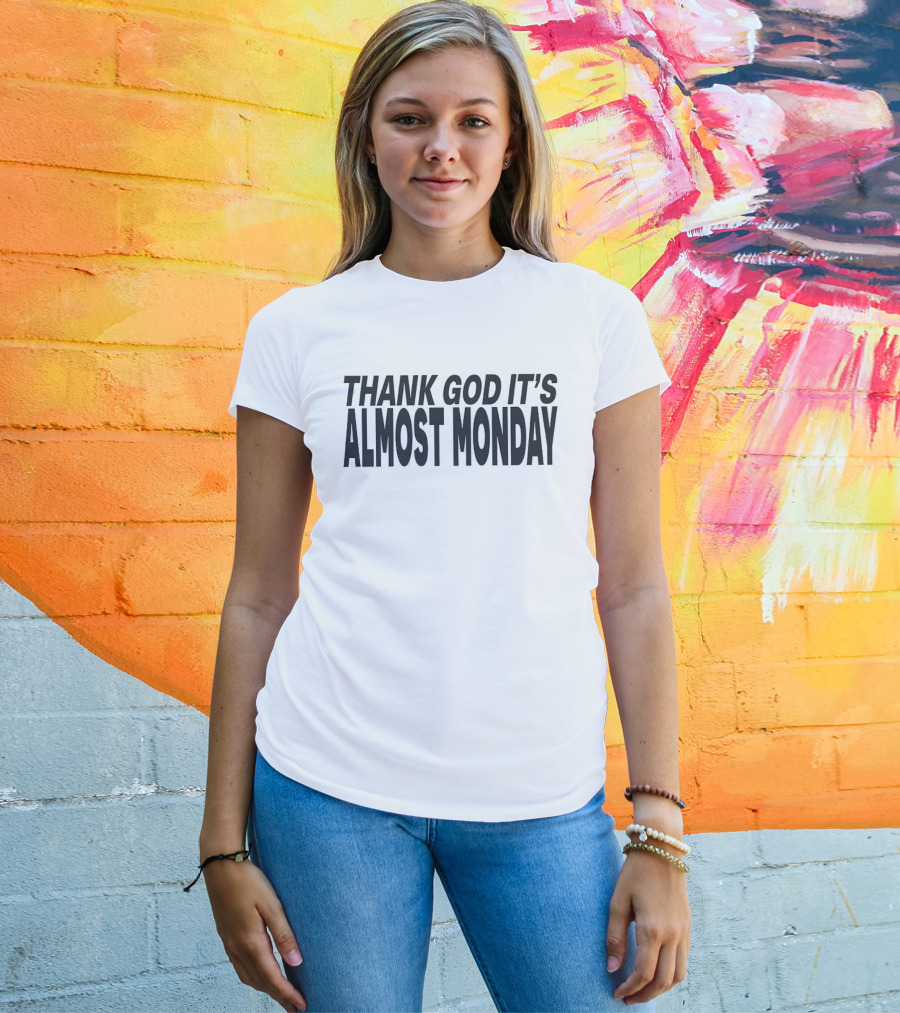 Thank God It's Almost Monday Tour UK And Europe 2027 Schedule Dates T-Shirt