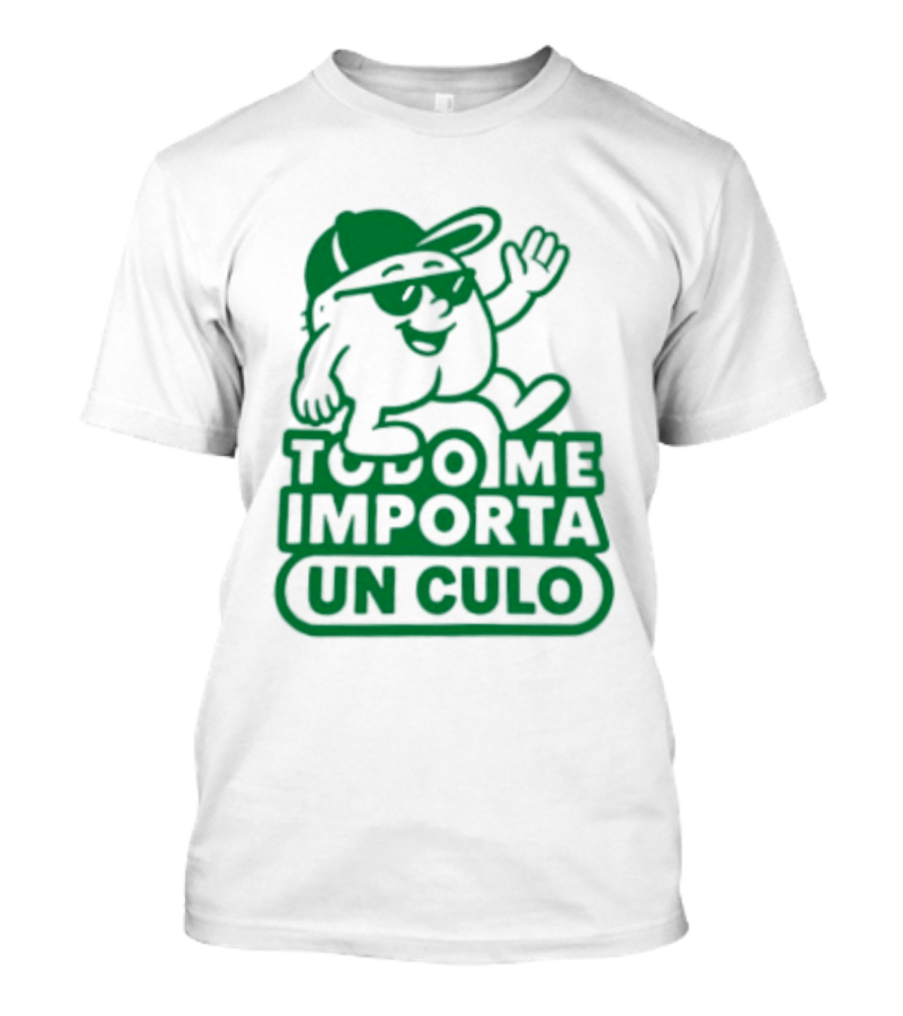 Todo Me Importa Un Culo Caracter Con Gafas Y Gorra Verde T-Shirt