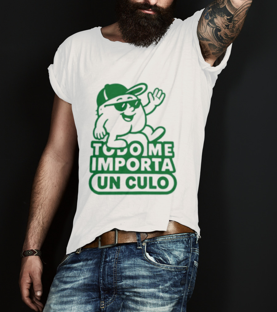Todo Me Importa Un Culo Caracter Con Gafas Y Gorra Verde T-Shirt