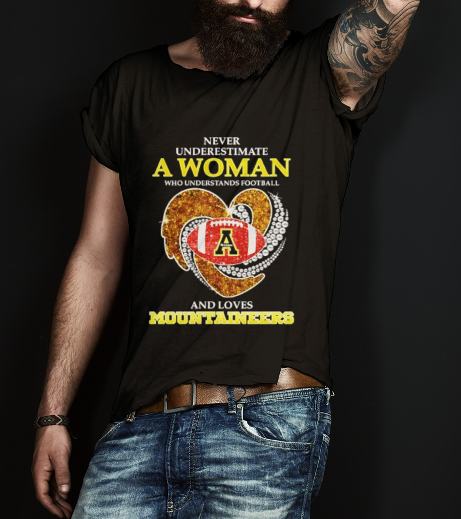 Never Underestimate A Woman Who Understands Football And Loves Mountaineers T-Shirt